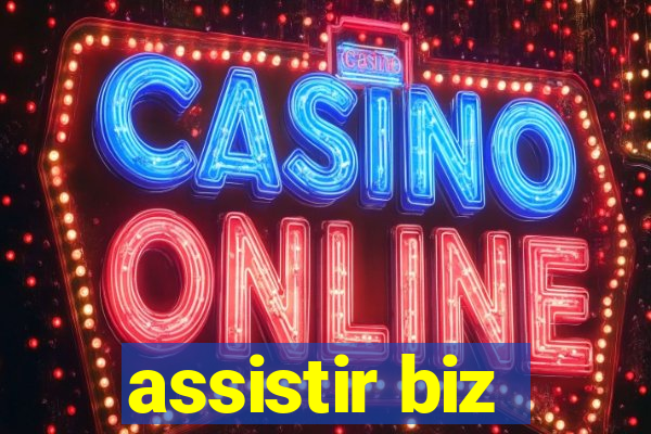 assistir biz